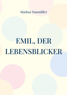 ebook: Emil, der Lebensblicker