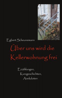 ebook: Über uns wird die Kellerwohnung frei