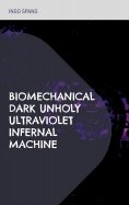eBook: Biomechanical Dark Unholy Ultraviolet Infernal Machine