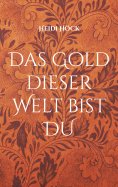 eBook: Das Gold dieser Welt bist DU