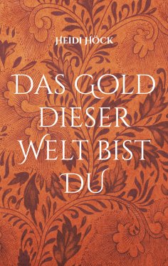 eBook: Das Gold dieser Welt bist DU