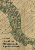 eBook: Chronik der Marktgemeinde Zauchtel (Mähren)