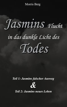 eBook: Jasmins Flucht in das dunkle Licht des Todes