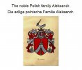 eBook: The noble Polish family Aleksandr. Die adlige polnische Familie Aleksandr.