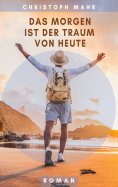 ebook: Das Morgen ist der Traum von heute