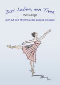 ebook: Das Leben, ein Tanz