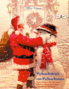 eBook: Weihnachtsbriefe vom Weihnachtsmann - Zum Lesen für Kinder, Eltern, Oma und Opa von NICO CLAUS