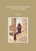 eBook: Liebeserklärungen an das Leben
