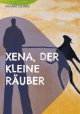 eBook: Xena, der kleine Räuber