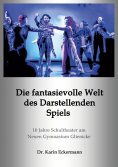 ebook: Die fantasievolle Welt des Darstellenden Spiels
