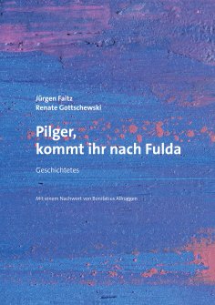 eBook: Pilger, kommt ihr nach Fulda