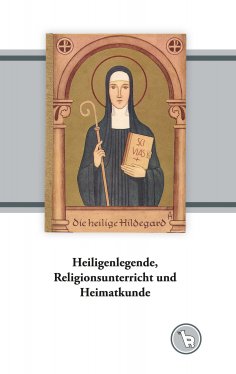 eBook: Heiligenlegende, Religionsunterricht und Heimatkunde