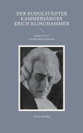 eBook: Der Rudolstädter Kammersänger Erich Klinghammer