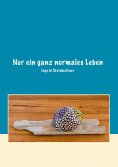 eBook: Nur ein ganz normales Leben