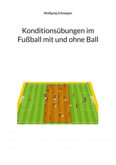 ebook: Konditionsübungen im Fußball mit und ohne Ball