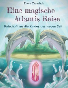 ebook: Eine magische Atlantis-Reise