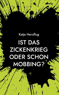 eBook: Ist das Zickenkrieg oder schon Mobbing?