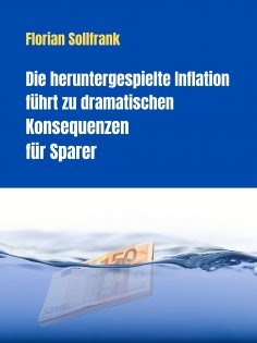 eBook: Die heruntergespielte Inflation führt zu dramatischen Konsequenzen für Sparer