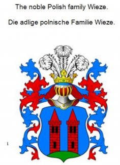ebook: The noble Polish family Wieze. Die adlige polnische Familie Wieze.