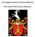 ebook: Die adlige polnische Familie Alkiewicz. The noble Polish family Alkiewicz .