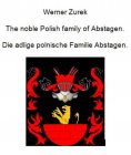 ebook: The noble Polish family of Abstagen. Die adlige polnische Familie Abstagen.