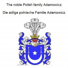 ebook: The noble Polish family Adamowicz. Die adlige polnische Familie Adamowicz.