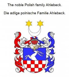 ebook: The noble Polish family Ahlebeck. Die adlige polnische Familie Ahlebeck.