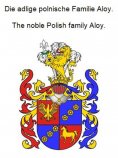 eBook: Die adlige polnische Familie Aloy. The noble Polish family Aloy.