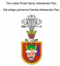 eBook: The noble Polish family Aleksander Pan. Die adlige polnische Familie Aleksander Pan.