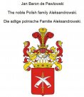 eBook: The noble Polish family Aleksandrowski. Die adlige polnische Familie Aleksandrowski.