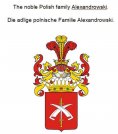 eBook: The noble Polish family Alexandrowski. Die adlige polnische Familie Alexandrowski.