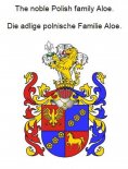eBook: The noble Polish family Aloe. Die adlige polnische Familie Aloe.