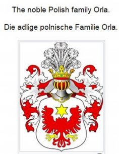 eBook: The noble Polish family Orla. Die adlige polnische Familie Orla.