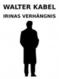 eBook: Irinas Verhängnis