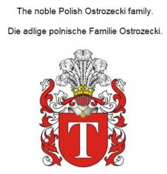 eBook: The noble Polish Ostrozecki family. Die adlige polnische Familie Ostrozecki.
