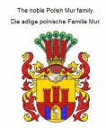 eBook: The noble Polish Mur family. Die adlige polnische Familie Mur.