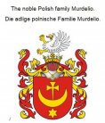 eBook: The noble Polish family Murdelio. Die adlige polnische Familie Murdelio.