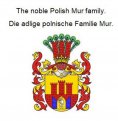eBook: The noble Polish Mur family. Die adlige polnische Familie Mur.