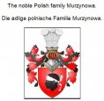eBook: The noble Polish family Murzynowa. Die adlige polnische Familie Murzynowa.