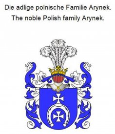 eBook: Die adlige polnische Familie Arynek. The noble Polish family Arynek.
