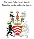 eBook: The noble Polish family d'Asch. Die adlige polnische Familie d´Asch.
