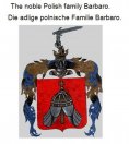 eBook: The noble Polish family Barbaro Die adlige polnische Familie Barbaro.