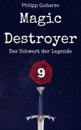 ebook: Magic Destroyer - Das Schwert der Legende