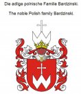 eBook: Die adlige polnische Familie Bardzinski. The noble Polish family Bardzinski.