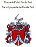 eBook: The noble Polish family Bart. Die adlige polnische Familie Bart.
