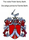 eBook: The noble Polish family Barth. Die adlige polnische Familie Barth.