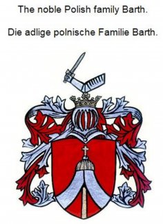 eBook: The noble Polish family Barth. Die adlige polnische Familie Barth.