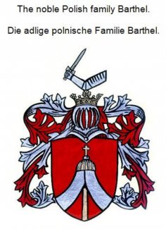 eBook: The noble Polish family Barthel. Die adlige polnische Familie Barthel.