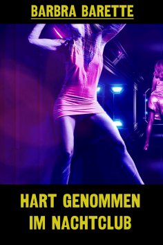 eBook: Hart genommen im Nachtclub