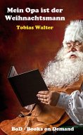 eBook: Mein Opa ist der Weihnachtsmann
